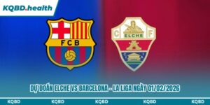 Dự Đoán Elche Vs Barcelona – La Liga Ngày 01/02/2026 14 Dự đoán Elche vs Barcelona