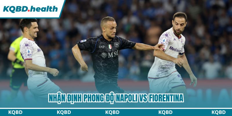 Dự Đoán Napoli Vs Fiorentina – Serie A Ngày 01/02/2026 1 Nhận định trận bóng từ góc nhìn phong độ