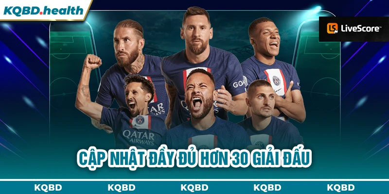 Livescore 15 Cập nhật đầy đủ hơn 30 giải đấu
