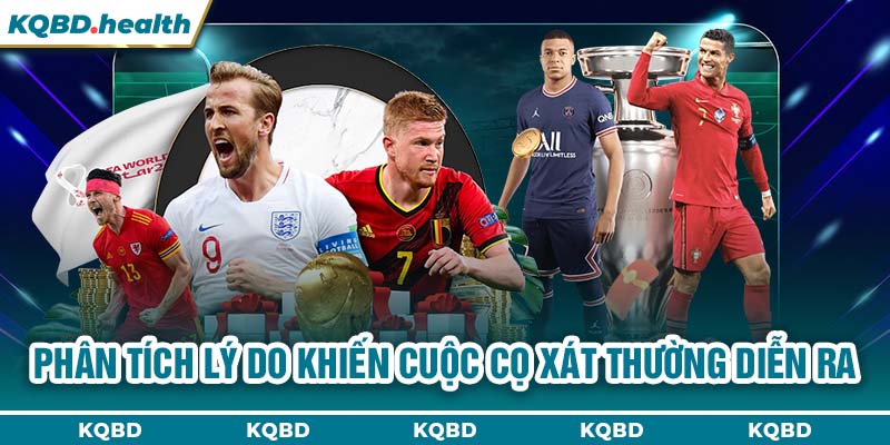 Giao Hữu ĐTQG 14 Phân tích lý do khiến cuộc cọ xát thường diễn ra