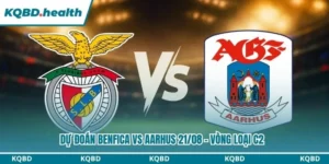 Dự đoán Benfica vs Aarhus