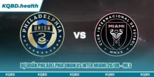 Dự đoán Philadelphia Union vs Inter Miami