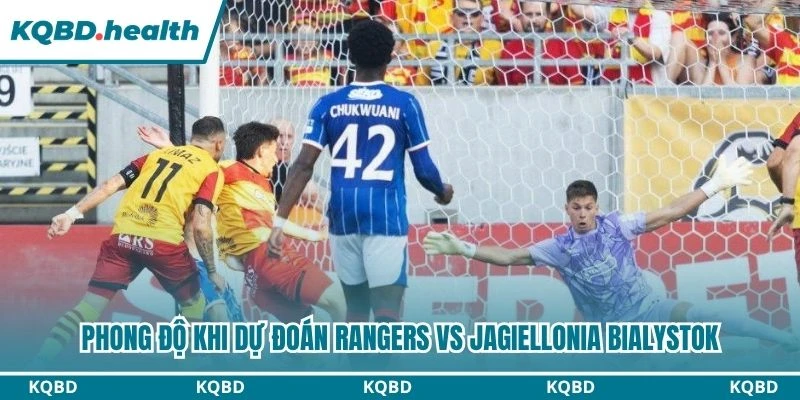 Phong độ khi dự đoán Rangers vs Jagiellonia Bialystok