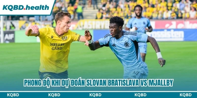 Dự Đoán Slovan Bratislava Vs Mjallby Lúc 01:15 Ngày 12/08 - Vòng Loại C1 1 Phong độ khi dự đoán Slovan Bratislava vs Mjallby