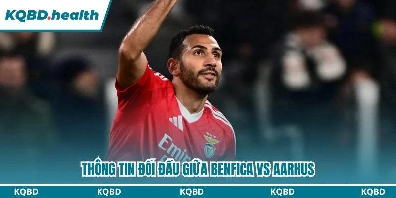 Dự Đoán Benfica Vs Aarhus Lúc 02:00 Ngày 21/08 - Vòng Loại C2 2 Thông tin đối đầu giữa Benfica vs Aarhus