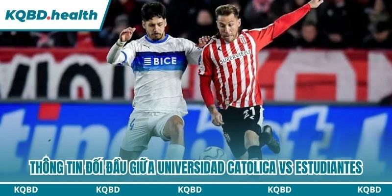 Thông tin đối đầu giữa Universidad Catolica vs Estudiantes